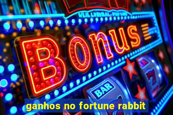 ganhos no fortune rabbit